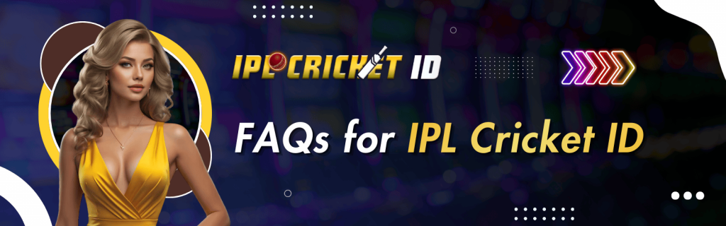 Faqs for IPL Cricket ID