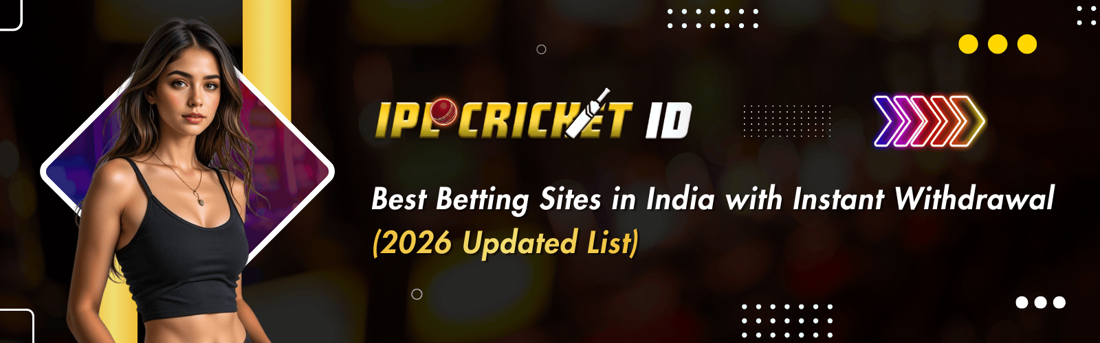 Best Betting Sites In India With Instant Withdrawal 2026 - Trusted Picks