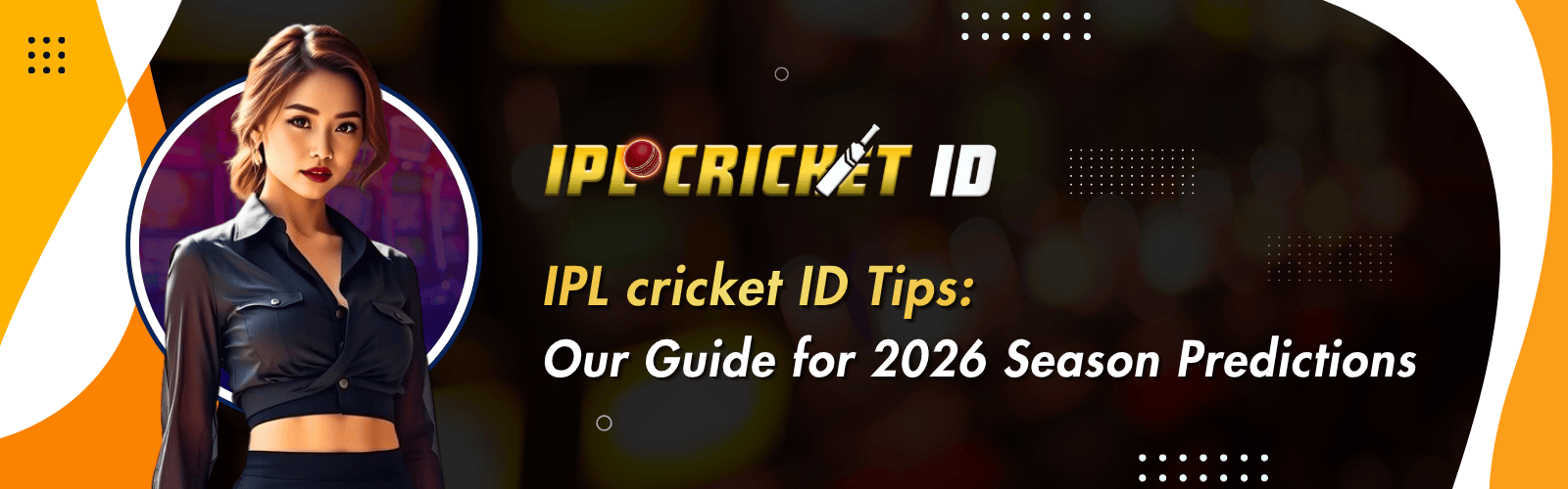 IPL cricket id Tips: Our Guide for 2026 Season Predictions