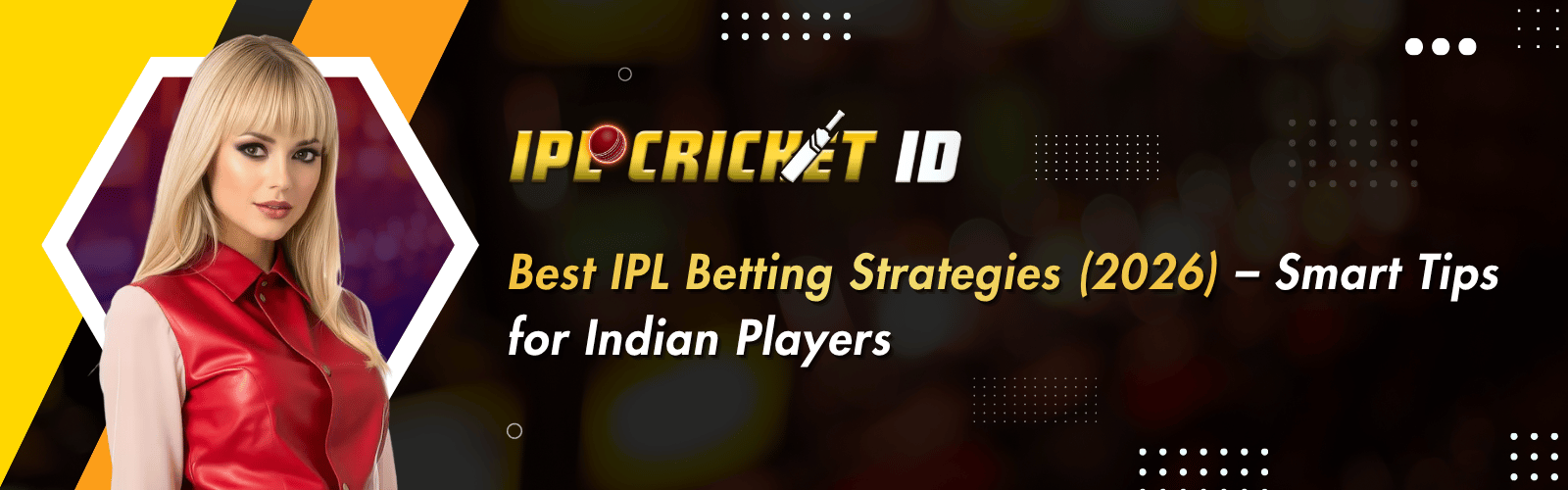 IPL Betting Strategies 2026 – Winning Tips & Expert Guide