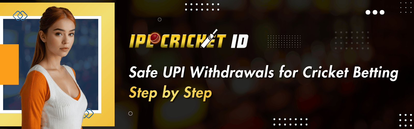 Safe UPI Withdrawals for Cricket Betting – Step by Step