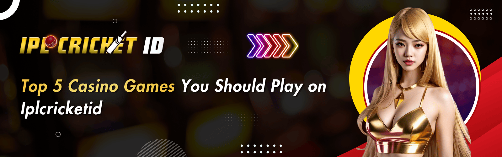 Top 5 Casino Games You Should Play on Iplcricketid