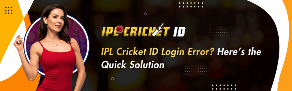 IPL Cricket ID Login Error – Common Problems & Quick Solutions